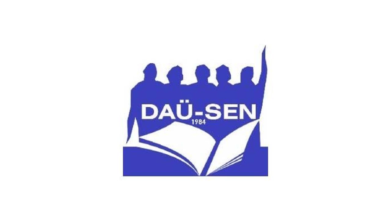 DAÜ-SEN, Milli Eğitim Bakanı Çavuşoğlu’na çağrı yaptı