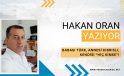 Hakan Oran Yazdı : BABASI TÜRK, ANNESİ KIBRISLI, KENDİSİ “HİÇ KİMSE”!